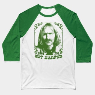 Roy Harper / 60s Folk Music Fan Baseball T-Shirt